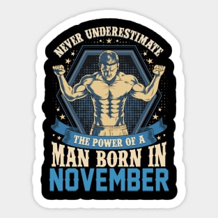 Never Underestimate Power Man Born in November Sticker